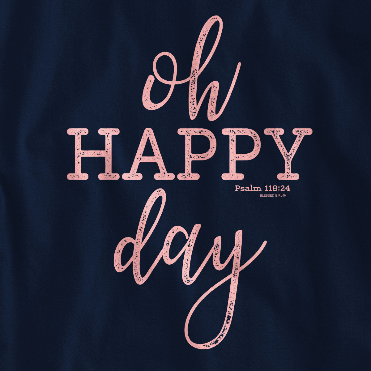 Blessed Girl Womens Long Sleeve T-Shirt Oh Happy Day